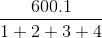 \frac{600.1}{1+2+3+4}