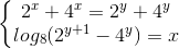 \left\{\begin{matrix} 2^{x}+4^{x}=2^{y}+4^{y} & \\ log_{8}(2^{y+1}-4^{y})=x & \end{matrix}\right.