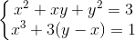 \left\{\begin{matrix} x^{2}+xy+y^{2}=3\\ x^{3}+3(y-x)=1 \end{matrix}\right.