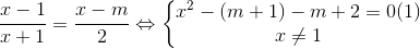 \frac{x-1}{x+1}=\frac{x-m}{2}\Leftrightarrow \left\{\begin{matrix} x^{2}-(m+1)-m+2=0(1) & \\ x\neq 1 & \end{matrix}\right.