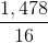 \frac{1,478}{16}