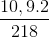 \frac{10,9.2}{218}