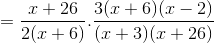 =\frac{x+26}{2(x+6)}.\frac{3(x+6)(x-2)}{(x+3)(x+26)}