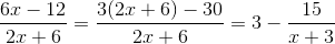 \frac{6x-12}{2x+6}=\frac{3(2x+6)-30}{2x+6}=3-\frac{15}{x+3}
