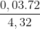 \frac{0,03 . 72}{4,32}