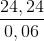 \frac{24,24}{0,06}