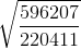 \sqrt{\frac{596207}{220411}}