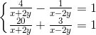 \left\{\begin{matrix} \frac{4}{x+2y}-\frac{1}{x-2y}=1\\ \frac{20}{x+2y}+\frac{3}{x-2y}=1 \end{matrix}\right.