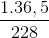 \frac{1.36,5}{228}