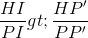 \frac{HI}{PI}> \frac{HP'}{PP'}