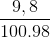 \frac{9,8}{100.98}