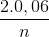 \frac{2. 0,06}{n}
