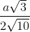 \frac{a\sqrt{3}}{2\sqrt{10}}