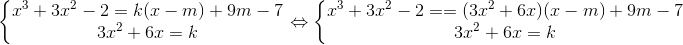 \left\{\begin{matrix} x^{3}+3x^{2}-2=k(x-m)+9m-7 & \\ 3x^{2}+6x=k & \end{matrix}\right.\Leftrightarrow \left\{\begin{matrix} x^{3}+3x^{2}-2==(3x^{2}+6x)(x-m)+9m-7 & \\ 3x^{2}+6x=k & \end{matrix}\right.