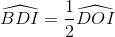 \widehat{BDI}=\frac{1}{2}\widehat{DOI}