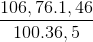 \frac{106,76.1,46}{100.36,5}