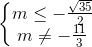 \left\{\begin{matrix} m \leq -\frac{\sqrt{35}}{2}\\ m \neq -\frac{11}{3} \end{matrix}\right.