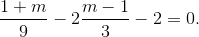 \frac{1+m}{9}-2\frac{m-1}{3}-2=0.