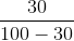 \frac{30}{100 -30}