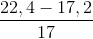 \frac{22,4 - 17,2}{17}