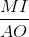\frac{MI}{AO}