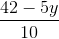 \frac{42-5y}{10}