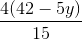 \frac{4(42-5y)}{15}