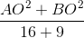 \frac{AO^{2}+BO^{2}}{16+9}