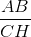 \frac{AB}{CH}