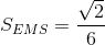 S_{EMS}=\frac{\sqrt{2}}{6}