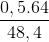 \frac{0,5 . 64}{48,4}