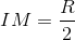 IM = \frac{R}{2}