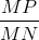 \frac{MP}{MN}