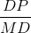\frac{DP}{MD}