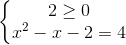 \left\{\begin{matrix} 2 \geq 0 & \\ x^2 - x - 2 = 4 & \end{matrix}\right.