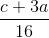 \frac{c+3a}{16}