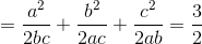 =\frac{a^{2}}{2bc}+\frac{b^{2}}{2ac}+\frac{c^{2}}{2ab}=\frac{3}{2}
