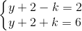 \left\{\begin{matrix} y+2-k=2\\ y+2+k=6 \end{matrix}\right.