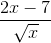 \frac{2x-7}{\sqrt{x}}