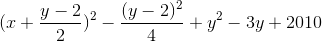 (x+\frac{y-2}{2})^{2}-\frac{(y-2)^{2}}{4}+y^{2}-3y+2010