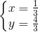 \left\{\begin{matrix} x=\frac{1}{3}\\ y=\frac{4}{3} \end{matrix}\right.