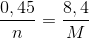 \frac{0,45}{n}=\frac{8,4}{M}
