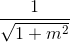 \frac{1}{\sqrt{1+m^{2}}}