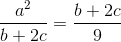 \frac{a^{2}}{b+2c}=\frac{b+2c}{9}