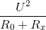 \frac{U^{2}}{R_{0}+R_{x}}