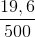 \frac{19,6}{500}