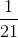 \frac{1}{21}