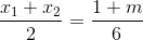 \frac{x_{1}+x_{2}}{2}=\frac{1+m}{6}
