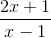 \frac{2x+1}{x-1}