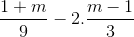 \frac{1+m}{9}-2.\frac{m-1}{3}